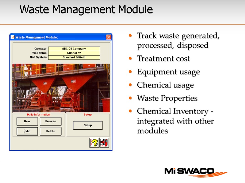 Waste Management Module Track waste generated, processed, disposed Treatment cost Equipment usage Chemical usage